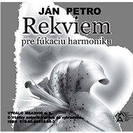 Rekviem pre fúkaciu harmoniku - Ján Petro