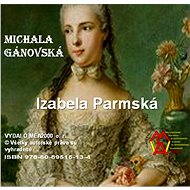 Izabela parmská - Michala Gánovská