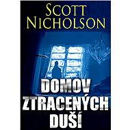 Domov ztracených duší - Scott Nicholson