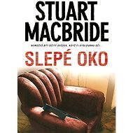 Slepé oko - Stuart MacBride