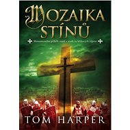 Mozaika stínů - Tom Harper