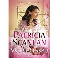 Vše pro lásku - Patricia Scanlan