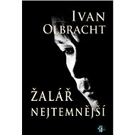 Žalář nejtemnější - Ivan Olbracht