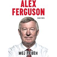 Můj příběh - Alex Ferguson