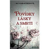 Povídky lásky a smrti - Václav Kratochvíl
