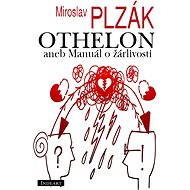 Othelon aneb Manuál o žárlivosti - MUDr. Miroslav Plzák CSc.
