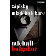 Zápisky mladého lékaře - Michail A. Bulgakov