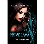 Přivolávání - Kelley Armstrong