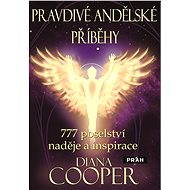 Pravdivé andělské příběhy - Diana Cooper