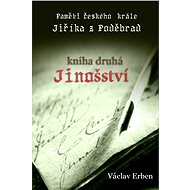 Paměti českého krále Jiříka z Poděbrad - II.díl - Václav Erben