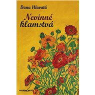 Nevinné klamstvá - Dana Hlavatá