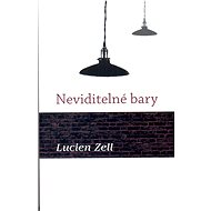 Neviditelné bary - Lucien Zell
