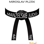 Manželské judo - MUDr. Miroslav Plzák CSc.