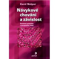 Návykové chování a závislost - Karel Nespor
