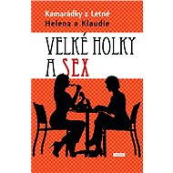 Velké holky a sex - Helena a Klaudie - KAMARÁDKY Z LETNÉ