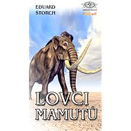 Lovci mamutů - Eduard Štorch