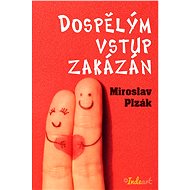 Dospělým vstup zakázán - MUDr. Miroslav Plzák CSc.