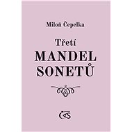 The third mandel of sonnets - Miloň Čepelka