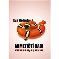 Mimetičtí hadi - Eva Hölzelová