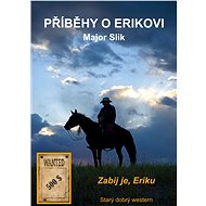 Příběhy o Erikovi - Zabij je, Eriku - Major Slik