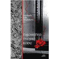 Tajomstvo tvojho rodu - Michaela Ella Hajduková