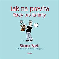 Like a bastard. Advice for dads - Simon Brett