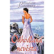 Odhodlaná nevěsta - Stephanie Laurens