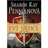 Lví srdce: Kniha druhá - Sharon Kay Penmanová