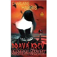 Pravá krev – Smrtelná odplata - Charlaine Harris
