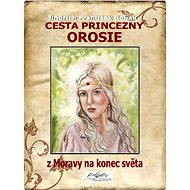 Cesta princezny Orosie - Jindřich František Bobák