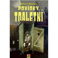 Povídky toaletní - Oliver Burian