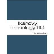 Ikarovy monology (II.) - Jan Kameníček