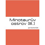 Mínotaurův ostrov (III.) - Jan Kameníček