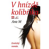 V hnízdě kolibříka - Ana M