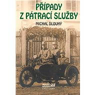 Případy z pátrací služby - Michal Dlouhý