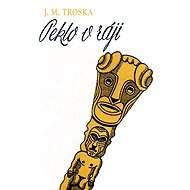Peklo v ráji - Jan Matzal Troska