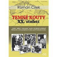 Temné kouty XX. století - Roman Cílek