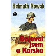 Bojoval jsem u Kursku - Helmuth Nowak