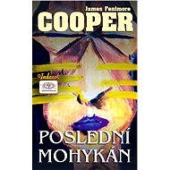 Poslední mohykán - Fenimore James Cooper