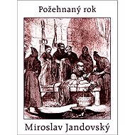 Požehnaný rok - Miroslav Jandovský