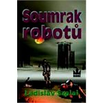 Soumrak robotů - Ladislav Szalai