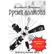 Čas iluzí + Třetí oko - Dmitrij Voščinin