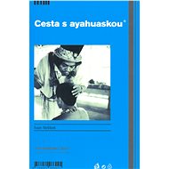 Cesta s ayahuskou - Ivan Velíšek