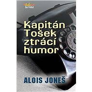 Kapitán Tošek ztrácí humor - Alois Joneš