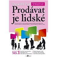 Prodávat je lidské - Daniel H. Pink