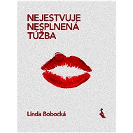 Nejestvuje nesplnená túžba - Linda Bobocká