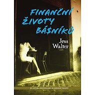 Finanční životy básníků - Jess Walter