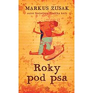 Years under the dog - Markus Zusak