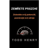 Zemřete prázdní - Henry Todd