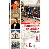 Pamatujte na Alamo - Josef Opatrný